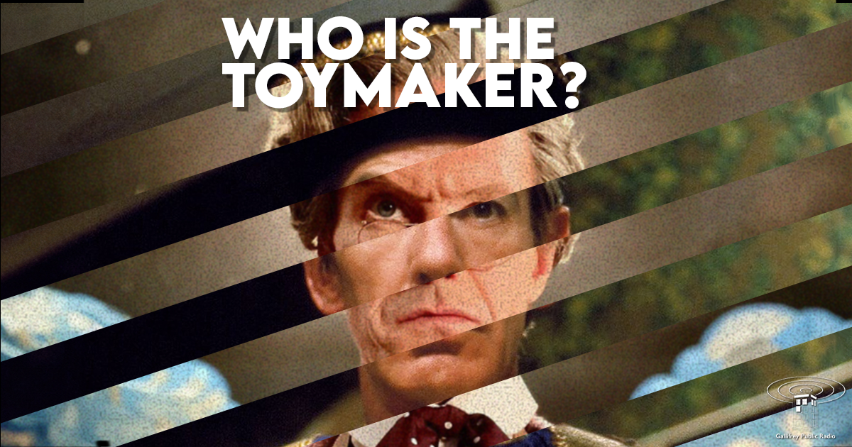 Who is the Toymaker?